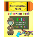 Multiplication Facts Colouring Book 1-12: The Easy Way to Learn the Times Tables - Paperback