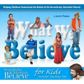 What We Believe: Helping Children Understand the Beliefs of the Seventh-Day Adventist Church - Paperback
