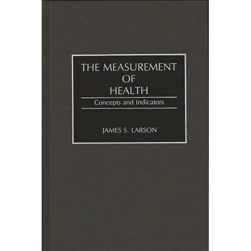 The Measurement of Health: Concepts and Indicators - Hardcover