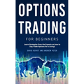 Options Trading for Beginners: Learn Strategies from the Experts on how to Day Trade Options for a Living! - Paperback