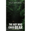 The Boy Who Cried Bear - Library Binding