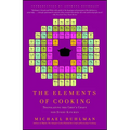 The Elements of Cooking: Translating the Chef's Craft for Every Kitchen - Paperback