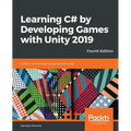 Learning C# by Developing Games with Unity 2019 - Fourth Edition: Code in C# and build 3D games with Unity - Paperback