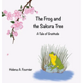 The Frog and the Sakura Tree: A Tale of Gratitude - Hardcover