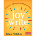 Joy Write: Cultivating High-Impact, Low-Stakes Writing - Paperback