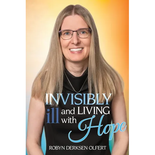 Invisibly Ill and Living with Hope - Paperback