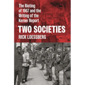 Two Societies: The Rioting of 1967 and the Writing of the Kerner Report - Hardcover