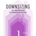 Downsizing: The 5-Step Method for Life Transitions Big and Small - Paperback