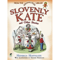 Slovenly Kate and Other Stories: From the Struwwelpeter Library - Paperback