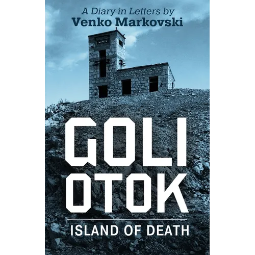 Goli Otok: The Island of Death - Paperback