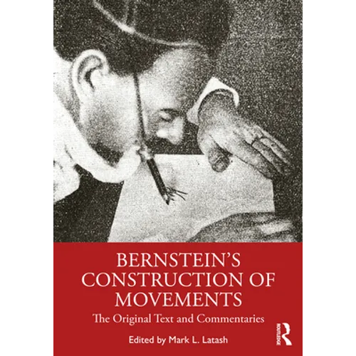 Bernstein's Construction of Movements: The Original Text and Commentaries - Paperback