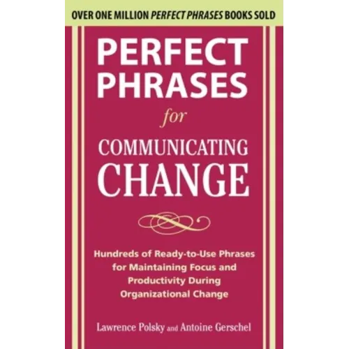 Perfect Phrases for Communicating Change - Paperback