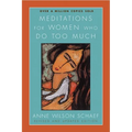 Meditations for Women Who Do Too Much - Paperback