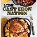 Lodge Cast Iron Nation: Great American Cooking from Coast to Coast - Paperback