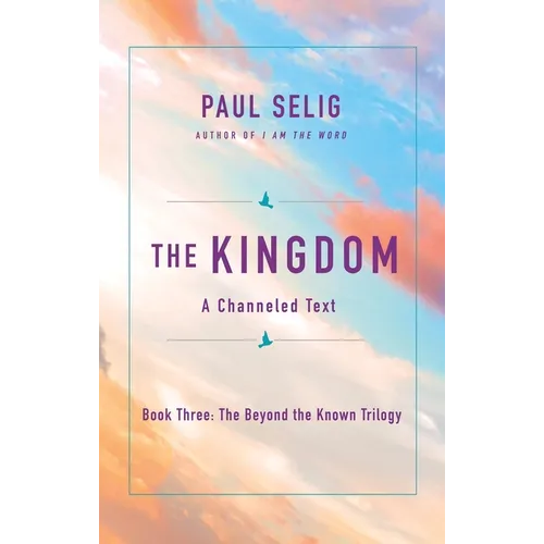 The Kingdom: A Channeled Text - Paperback