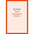 So What: Poems - Hardcover