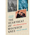The Heartbeat of Wounded Knee (Young Readers Adaptation): Life in Native America - Paperback