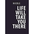 Life Will Take You There - Hardcover