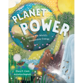 Planet Power: Explore the World's Renewable Energy - Hardcover
