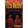 The Flesh Inherent - Paperback
