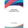 Ambassador Morgenthau's Story - Hardcover