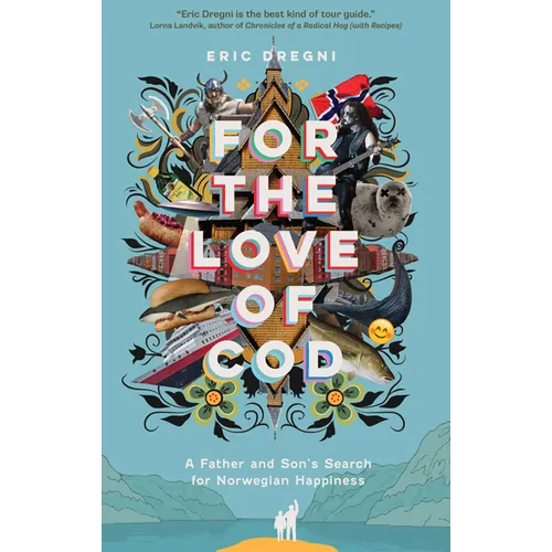For the Love of Cod: A Father and Son's Search for Norwegian Happiness - Paperback