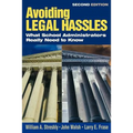 Avoiding Legal Hassles: What School Administrators Really Need to Know - Paperback