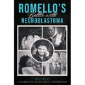 ROMELLO'S Battle With Neuroblastoma - Paperback