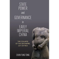 State Power and Governance in Early Imperial China: The Collapse of the Qin Empire, 221-207 BCE - Hardcover