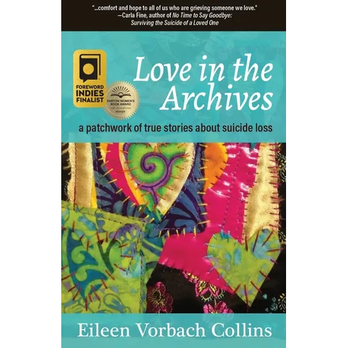 Love in the Archives: a patchwork of true stories about suicide loss - Paperback