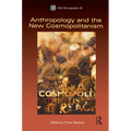 Anthropology and the New Cosmopolitanism: Rooted, Feminist and Vernacular Perspectives - Paperback