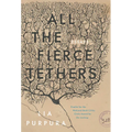 All the Fierce Tethers - Paperback