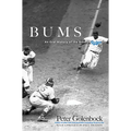 Bums: An Oral History of the Brooklyn Dodgers - Paperback