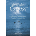 Identified in CHRIST: A Collection of GOD'S Wisdom... Pursuit of Oneness in HIM - Paperback