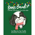 Boss Bandit and the Christmas Tree Intruder - Paperback