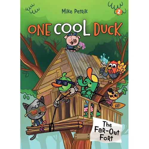 One Cool Duck #2: The Far-Out Fort - Hardcover