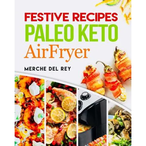 Festive Recipes Paleo Keto AirFryer - Paperback