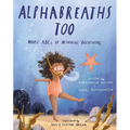 Alphabreaths Too: More ABCs of Mindful Breathing - Hardcover