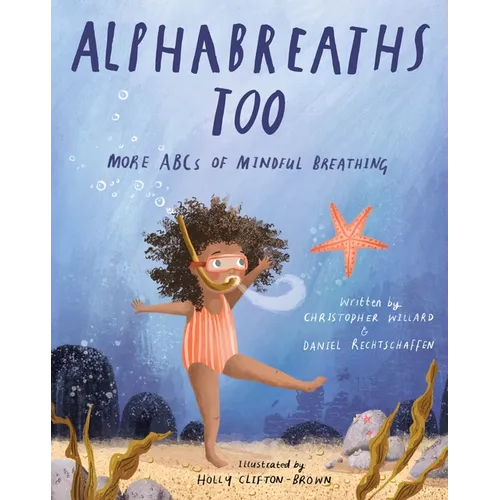 Alphabreaths Too: More ABCs of Mindful Breathing - Hardcover
