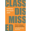 Class Dismissed: When Colleges Ignore Inequality and Students Pay the Price - Hardcover