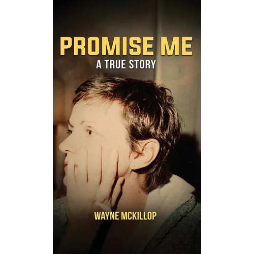 Promise Me A True Story - Hardcover