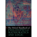 The Oxford Handbook of Philosophy of Mathematics and Logic - Paperback