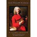 Jean-Philippe Rameau: His Life and Work - Paperback