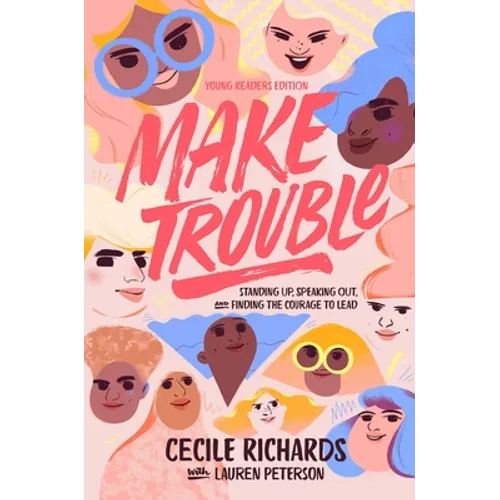 Make Trouble: Standing Up, Speaking Out, and Finding the Courage to Lead - Hardcover