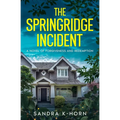 The Springridge Incident: A Novel of Forgiveness and Redemption - Paperback