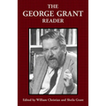 The George Grant Reader - Paperback