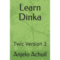 Learn Dinka: Twic Version 2 - Paperback