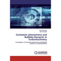 Cavitation phenomena and Bubbles Dynamic in Turbomachinery - Paperback
