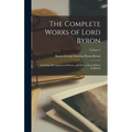 The Complete Works of Lord Byron: Including His Suppressed Poems, and Others Never Before Published; Volume 4 - Hardcover