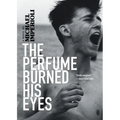 The Perfume Burned His Eyes - Paperback